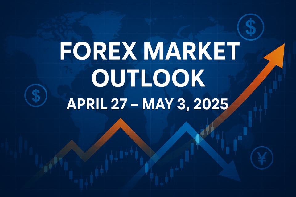 Cover image displaying "Forex Market Outlook: April 27–May 3, 2025" in bold text, set against a background featuring a global map, upward and downward financial chart lines, and icons representing major currencies like USD, JPY, and EUR.